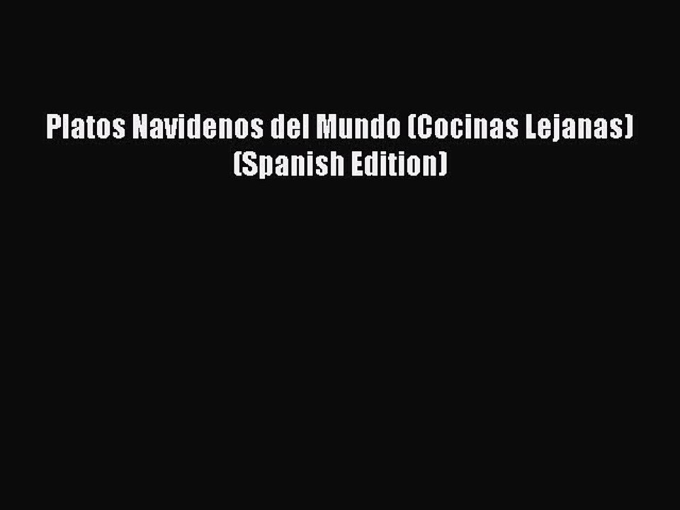 Read Platos Navidenos del Mundo (Cocinas Lejanas) (Spanish Edition) PDF Online