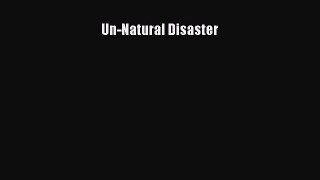 [PDF] Un-Natural Disaster [Read] Full Ebook