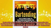 FREE EBOOK ONLINE  Bartending The Ultimate Guide to Mastering Bartending for Beginners in 30 Minutes or Less Free Online