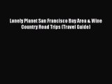 [DONWLOAD] Lonely Planet San Francisco Bay Area & Wine Country Road Trips (Travel Guide)  Full