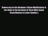 [PDF] Democracy in the Shadows: Citizen Mobilization in the Wake of the Accident at Three Mile