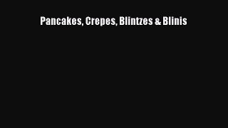 Read Pancakes Crepes Blintzes & Blinis Ebook Free