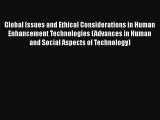 [PDF] Global Issues and Ethical Considerations in Human Enhancement Technologies (Advances