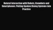 [PDF] Natural Interaction with Robots Knowbots and Smartphones: Putting Spoken Dialog Systems