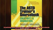 READ FREE Ebooks  Creativity and Innovation The ASTD Trainers Sourcebook McGrawHill Training Series Free Online