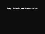 Download Drugs Behavior and Modern Society Free Books