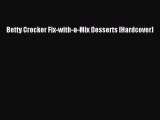 Read Betty Crocker Fix-with-a-Mix Desserts [Hardcover] Ebook Online