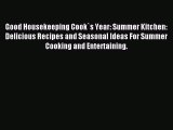 Download Good Housekeeping Cook`s Year: Summer Kitchen: Delicious Recipes and Seasonal Ideas