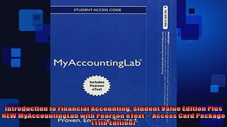 READ book  Introduction to Financial Accounting Student Value Edition Plus NEW MyAccountingLab with  FREE BOOOK ONLINE
