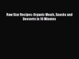 Read Raw Star Recipes: Organic Meals Snacks and Desserts in 10 Minutes Ebook Online