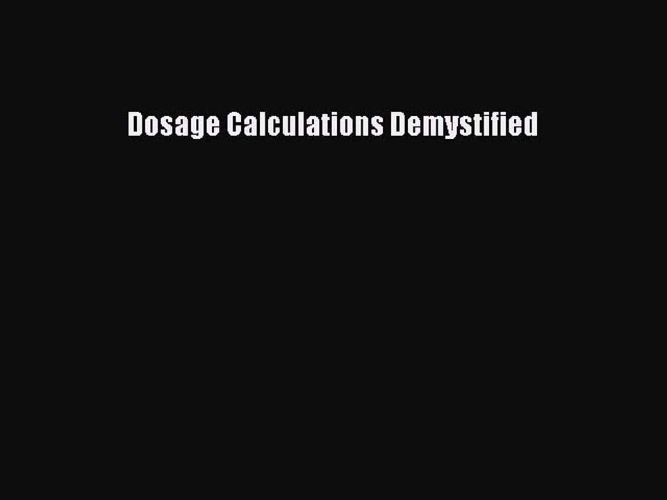[PDF] Dosage Calculations Demystified [Read] Full Ebook