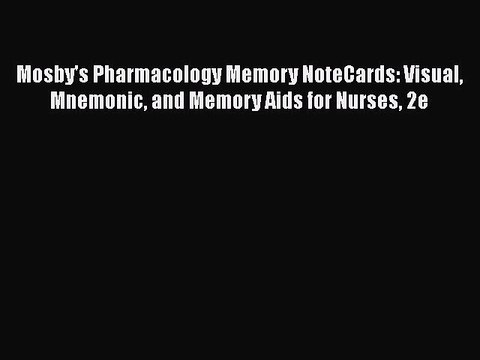 [PDF] Mosby's Pharmacology Memory NoteCards: Visual Mnemonic and Memory Aids for Nurses 2e
