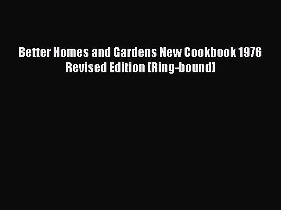 Read Better Homes and Gardens New Cookbook 1976 Revised Edition [Ring-bound] Ebook Free