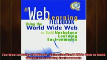 FREE EBOOK ONLINE  The Web Learning Fieldbook  Using the World Wide Web to Build Workplace Learning Full Free