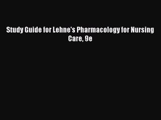 [PDF] Study Guide for Lehne's Pharmacology for Nursing Care 9e [Download] Online