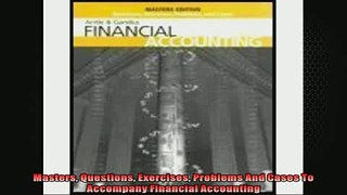 EBOOK ONLINE  Masters Questions Exercises Problems And Cases To Accompany Financial Accounting  DOWNLOAD ONLINE