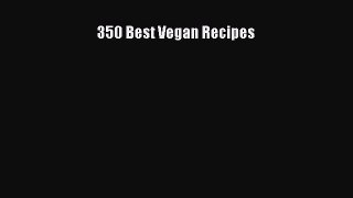 Read 350 Best Vegan Recipes Ebook Free