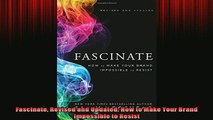 Downlaod Full PDF Free  Fascinate Revised and Updated How to Make Your Brand Impossible to Resist Full EBook