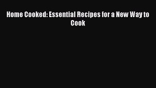 Read Home Cooked: Essential Recipes for a New Way to Cook Ebook Free