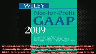 FREE PDF  Wiley NotforProfit GAAP 2009 Interpretation and Application of Generally Accepted  BOOK ONLINE