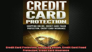 FREE DOWNLOAD  Credit Card Protection Shopping Online Credit Card Fraud Protection Credit Card Insurance READ ONLINE