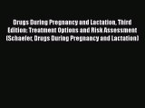 PDF Drugs During Pregnancy and Lactation Third Edition: Treatment Options and Risk Assessment