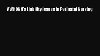 Download AWHONN's Liability Issues in Perinatal Nursing Free Books