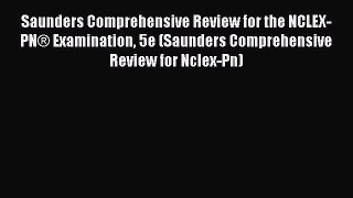 PDF Saunders Comprehensive Review for the NCLEX-PN® Examination 5e (Saunders Comprehensive