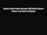 Read Simple Slow Cooker Recipes BN Edition (Better Homes & Gardens Cooking) Ebook Free