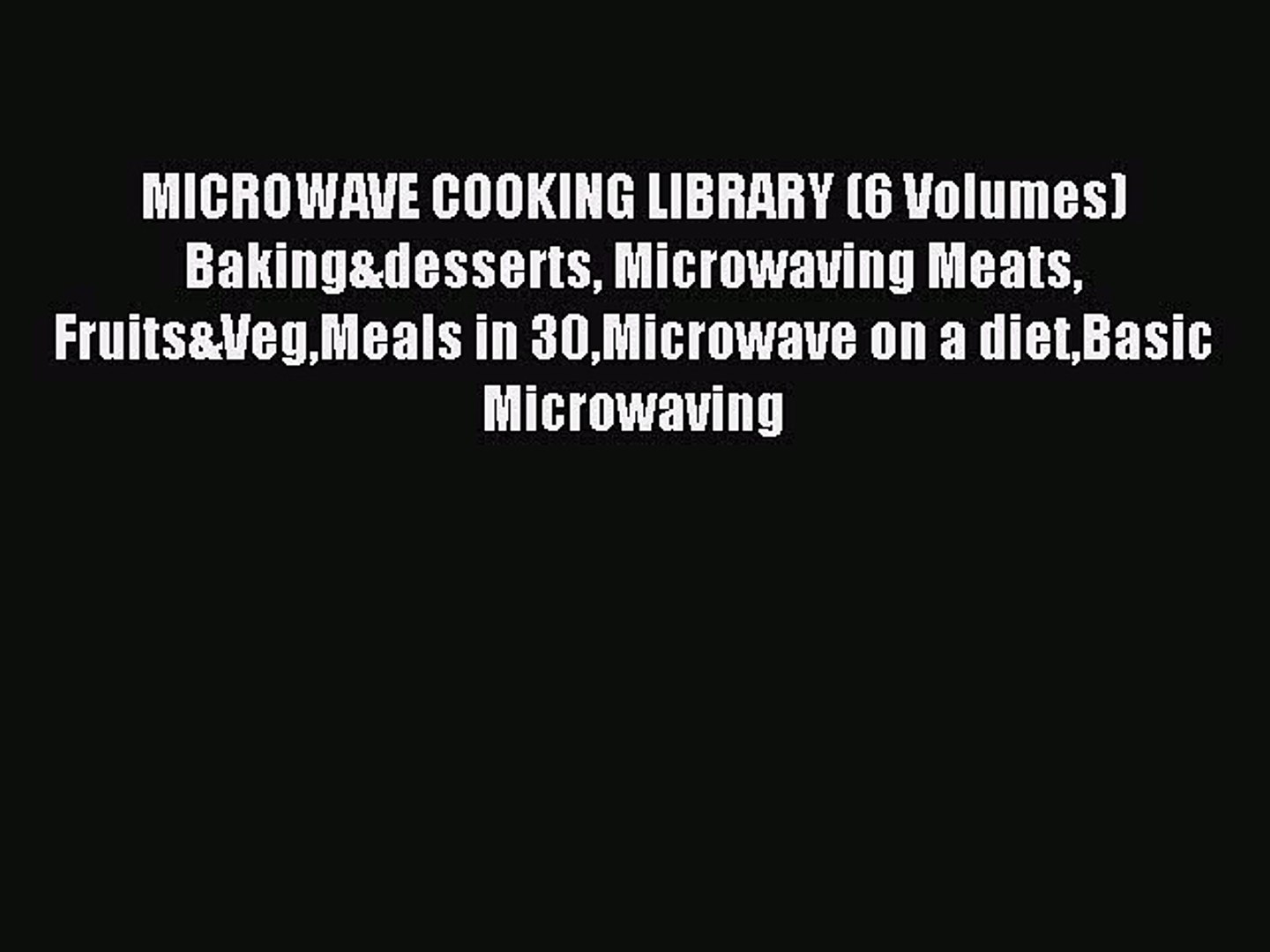 ⁣Read MICROWAVE COOKING LIBRARY (6 Volumes) Baking&desserts Microwaving Meats Fruits&VegMeals