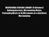 Read MICROWAVE COOKING LIBRARY (6 Volumes) Baking&desserts Microwaving Meats Fruits&VegMeals
