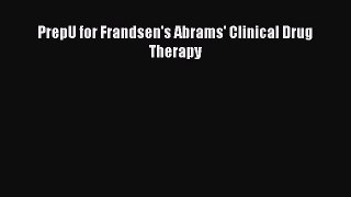 PDF PrepU for Frandsen's Abrams' Clinical Drug Therapy  Read Online