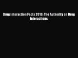 PDF Drug Interaction Facts 2013: The Authority on Drug Interactions  Read Online