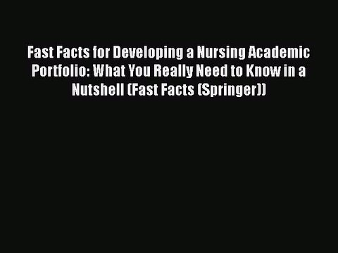 [PDF] Fast Facts for Developing a Nursing Academic Portfolio: What You Really Need to Know