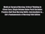 PDF Medical-Surgical Nursing: Critical Thinking in Client Care Single Volume Value Pack (includes