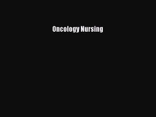 Download Oncology Nursing Free Books