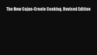 Read The New Cajun-Creole Cooking Revised Edition Ebook Free