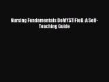 [PDF] Nursing Fundamentals DeMYSTiFieD: A Self-Teaching Guide [Download] Online