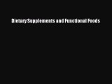 Download Dietary Supplements and Functional Foods  Read Online