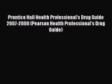 PDF Prentice Hall Health Professional's Drug Guide 2007-2008 (Pearson Health Professional's