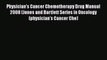 Download Physician's Cancer Chemotherapy Drug Manual 2008 (Jones and Bartlett Series in Oncology(physician's