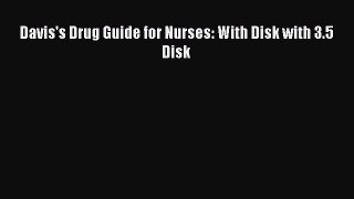 PDF Davis's Drug Guide for Nurses: With Disk with 3.5 Disk  EBook