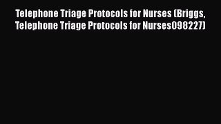 [PDF] Telephone Triage Protocols for Nurses (Briggs Telephone Triage Protocols for Nurses098227)