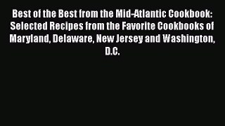 Read Best of the Best from the Mid-Atlantic Cookbook: Selected Recipes from the Favorite Cookbooks