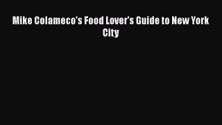 Download Mike Colameco's Food Lover's Guide to New York City Ebook Online