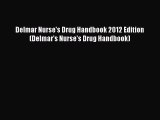 Download Delmar Nurse's Drug Handbook 2012 Edition (Delmar's Nurse's Drug Handbook)  Read Online