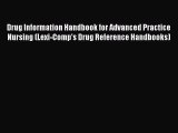 PDF Drug Information Handbook for Advanced Practice Nursing (Lexi-Comp's Drug Reference Handbooks)