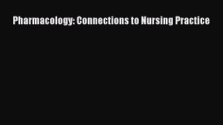 PDF Pharmacology: Connections to Nursing Practice  Read Online