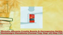 Read  Michelin Slovenia Croatia Bosnia  Herzegovina Serbia Montenegro Macedonia Former Yug Ebook Free