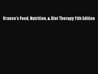 Download Krause's Food Nutrition & Diet Therapy 11th Edition Free Books